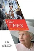Our Times: The Age of Elizabeth II
