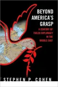 Beyond America's Grasp: A Century of Failed Diplomacy in the Middle East