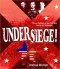 Under Siege!: Three Children at the Civil War Battle for Vicksburg