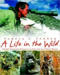 Life in the Wild: George Schaller's Struggle to Save the Last Great Beasts