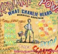 What Charlie Heard