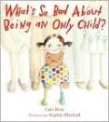 What's So Bad About Being an Only Child