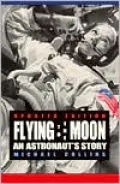 Flying to the Moon: An Astronaut's Story