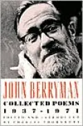 John Berryman: Collected Poems, 1937-1971