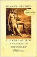 The Cure at Troy: A Version of Sophocles' Philoctetes
