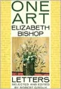 One Art: Letters by Elizabeth Bishop — book cover