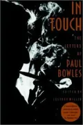 In Touch : The Letters of Paul Bowles