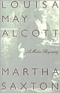 Louisa May Alcott; A Modern Biography
