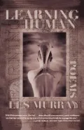 Learning Human : Selected Poems