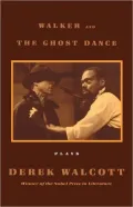 Walker and The Ghost Dance: Plays