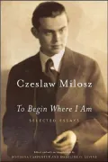 To Begin Where I Am: Selected Essays