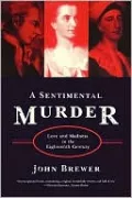 Sentimental Murder A: Love and Madness in the Eighteenth Century