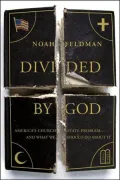 Divided by God: America's Church-State Problem--and What We Should Do about It