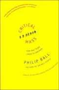 Critical Mass: How One Thing Leads to Another