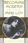 Becoming Modern: The Life of Mina Loy
