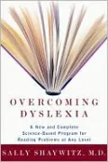 Overcoming Dyslexia: A New and Complete Science-Based Program for Reading Problems at Any Level