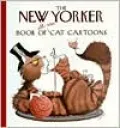The New Yorker Book of All-New Cat Cartoons