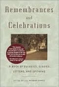 Remembrances and Celebrations: A Book of Eulogies, Elegies, Letters, and Epitaphs