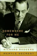 Somewhere for Me : A Biography of Richard Rogers