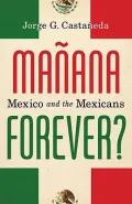 Manana Forever?: Mexico and the Mexicans