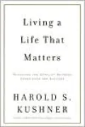 Living a Life That Matters: Resolving the Conflict Between Conscience and Success