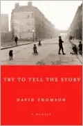 Try to Tell the Story: A Memoir