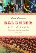 Salonica, City of Ghosts: Christians, Muslims, and Jews, 1430-1950