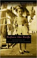 Before the Knife : Memories of an African Childhood