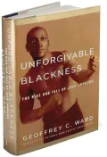 Unforgivable Blackness: The Rise and Fall of Jack Johnson