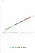 Stalking the Riemann Hypothesis: The Quest to Find the Hidden Law of Prime Numbers
