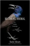Becoming Animal: An Earthly Cosmology