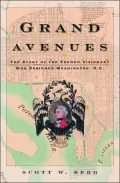 Grand Avenues: The Story of the French Visionary Who Designed Washington, D. C.