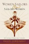 Women Sailors and Sailors' Women: An Untold Maritime History - David Cordingly - Hardcover -...