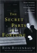 The Secret Parts of Fortune: Three Decades of Intense Investigations and Edgy Enthusiasms