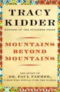 Mountains beyond Mountains: The Quest of Dr. Paul Farmer, A Man Who Would Cure the World
