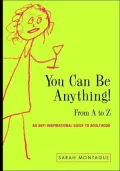 You Can Be Anything!