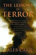 The Lessons of Terror: A History of Warfare Against Civilians, Why It Has Always Failed and ...