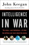 Intelligence in War: The Value--And Limitations--Of What the Military Can Learn about the Enemy