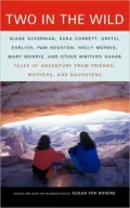 Two in the Wild; Tales of Adventures from Friends, Mothers, and Daughters