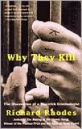 Why They Kill: The Discoveries of a Maverick Criminologist