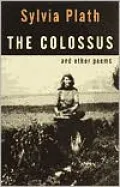 The Colossus and Other Poems