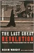 The Last Great Revolution: Turmoil and Transformation in Iran