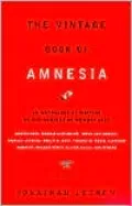 The Vintage Book of Amnesia: An Anthology of Writing on the Subject of Memory Loss