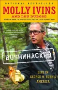 Bushwhacked: Life in George W. Bush's America