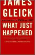 What Just Happened: A Chronicle from the Information Frontier