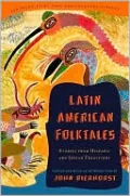 Latin American Folktales: Stories from Hispanic and Indian Traditions