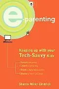 E-parenting Keeping Up With Your Tech-savvy Kids