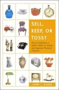 Sell, Keep, or Toss?: How to Downsize a Home, Settle an Estate, and Appraise Personal Property