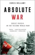 Absolute War: Soviet Russia in the Second World War