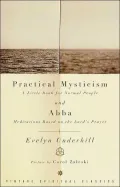 Practical Mysticism: (Vintage Spiritual Classics Series) A Little Book for Normal People and Abba: Meditations on the Lord's Prayer